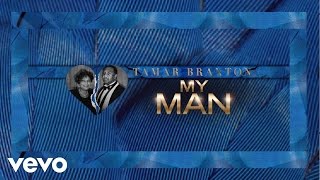 Tamar Braxton  My Man Audio [upl. by Niple]