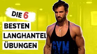 Die 6 besten Langhantel Übungen für Deinen Körper [upl. by Sascha]