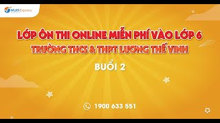 ÔN THI VÀ LUYỆN ĐỀ VÀO LƯƠNG THẾ VINH 14042024 BUỔI 2  MATHEXPRESS [upl. by Eanal]