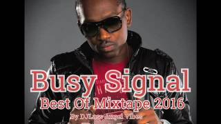 Busy Signal Best Of Mixtape by DJLass Angel Vibes June 2016 [upl. by Bandler195]