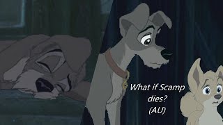 What if Scamp dies Lady and the Tramp 2 AU [upl. by Vyner]