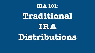 IRA 101 Traditional IRA Distributions [upl. by Ydnic]