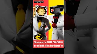 ÉLITE CLOCKMAN ELIMINADO DE SKIBIDI MULTIVERSE 10 roblox skibiditoilet [upl. by Ayoj589]