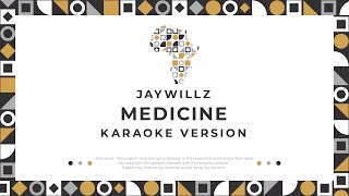 JayWillz Medicine Karaoke [upl. by Alys759]