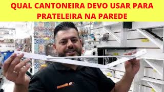 QUAL CANTONEIRA USAR PARA PRATELEIRA NA PAREDE  MIXMACRO FERRAGENS [upl. by Jaquith]