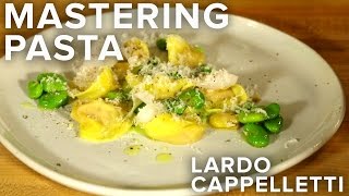 Mastering Pasta Lardo Cappelletti [upl. by Wooldridge852]