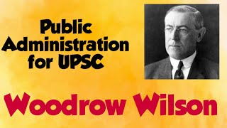 Woodrow Wilson  Public Administration by Suresh Sir  UPSC [upl. by Weissman267]