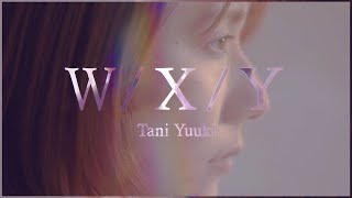 WXY  Tani Yuuki Official Lyric Video [upl. by Nichols]