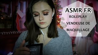 ASMR FR  ROLEPLAY VENDEUSE DE MAQUILLAGE [upl. by Quickman]