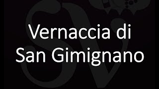 How to Pronounce Vernaccia di San Gimignano Best of Italian Wine Pronunciation [upl. by Adnal]