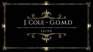 J Cole  GOMD Lyrics [upl. by Kristos]