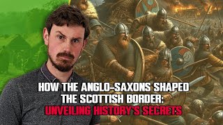 Uncovering AngloSaxon Influence Scottish Border History [upl. by Ekez522]