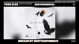 Yung Bleu  Ghetto Love Birds OFFICIAL INSTRUMENTAL REMAKE [upl. by Sivel]