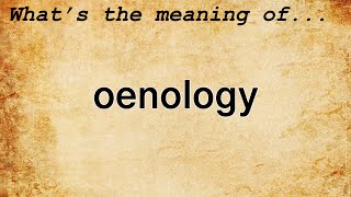 Oenology Meaning  Definition of Oenology [upl. by Kcirrej]