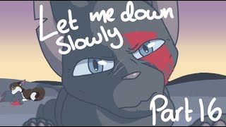 Let Me Down Slowly  Part 16 [upl. by Aleil]