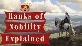 Ranks of Nobility Explained [upl. by Etterraj]