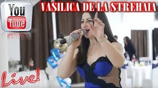 VASILICA DE LA STREHAIA ❤ MUZICA DE PETRECERE ❤ LIVE LA NUNTA  SUPER COLAJ❤ [upl. by Rekab248]