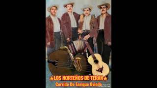 ★Los Norteños De Teran★ quotCorrido de Enrique Oviedoquot [upl. by Aisenat]