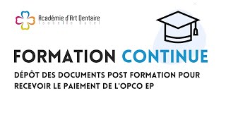 Formation Continue  dépôt des documents post formation pour recevoir le paiement de lOPCO EP [upl. by Irene]