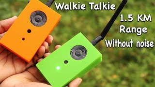 Make a 15 KM Range walkie talkie  Without Noise Clear Sound [upl. by Htebzil]