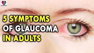 Symptoms Of Glaucoma In Adults  Best Health Tips for Eyes [upl. by Daffodil]