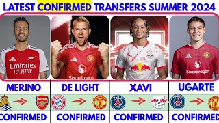 🚨ALL LATEST CONFIRMED TRANSFERS SUMMER 2024💥 DE LIGHT XAVI amp UGARTE TO MAN UNITED 🔥 MERINO ARSENAL [upl. by Kerwin]