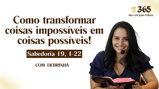 Livro da Sabedoria 19 122  Como transformar coisas impossíveis em possíveis  365 com Jesus [upl. by Nomelif]