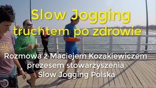 Slow Jogging  Truchtem po zdrowie  Maciej Kozakiewicz [upl. by Ellenig]