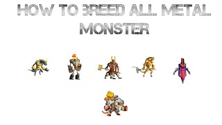 Monster LegendsHow To Breed All Metal Monsters [upl. by Yenruoc]