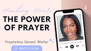 THE POWER OF PRAYER  HEALING HOUR  WPROPHETESS GENEA amp MINISTER TAMMY  FEBRUARY 14th 2024 [upl. by Seka]