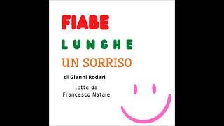 Fiabe lunghe un sorriso  Audiolibro completo [upl. by Ahseeyt]