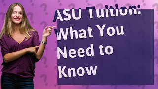 Tuition and fees What you need to know  Arizona State University [upl. by Yenalem]