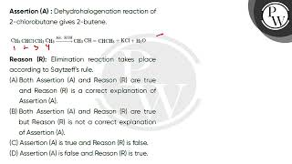 Assertion A  Dehydrohalogenation reaction of 2chlorobutane gives 2butene\n 8201820182 [upl. by Banky]