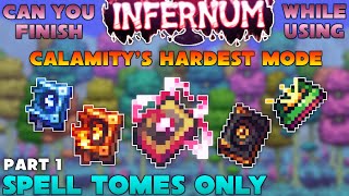 Can you finish Terraria Calamity INFERNUM Mod while using Spell Tomes Only Part 12 [upl. by Mieka]