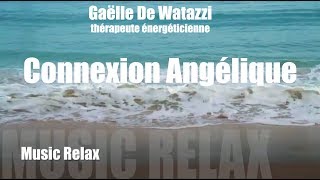 Musique méditation voix des anges connexion royaume angélique [upl. by Euqinommod415]