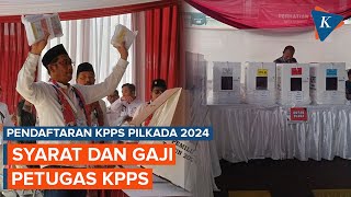 Pendaftaran KPPS Pilkada 2024 Dibuka Hari Ini Simak Syarat Gaji dan Jadwalnya [upl. by Ennovad]