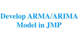 Develop ARMAARIMA Model in JMP [upl. by Nodyarb597]