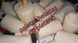 PALETAS HELADAS DE PLATANOLAS RECETAS DE LUPITA [upl. by Bonn]