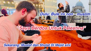 Dulu Jadi Turis Di MESJID Sekarang Mualaf Sholat amp BerDoa Untuk Palestina [upl. by Aikkan582]