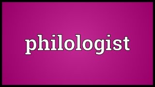 Philologist Meaning [upl. by Leahciam]