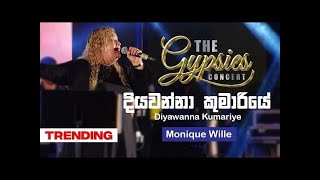 Diyawanna Kumariye දියවන්නා කුමාරියේ  Monique Wille  The Gypsies Concert  Original by Naada [upl. by Hiroko32]