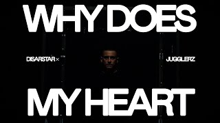 Disarstar x Jugglerz  Why does my heart Official Video [upl. by Suirradal937]