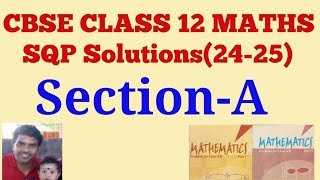 CBSE class 12 Maths SQP 202425 Solutions  SectionA  Sample Question Paper solutions SectionA [upl. by Roht514]