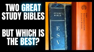 Which is Better  ESV Study Bible or Reformation Study Bible [upl. by Garrison673]