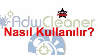 AdwCleaner nasıl kullanılır Reklam virüsü silme [upl. by Aara]