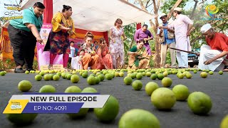 FULL EPISODE 4091  Nimbu Ke Liye Kyu Daude Gokuldhamvasi  Taarak Mehta Ka Ooltah Chashmah [upl. by Ehtyde]