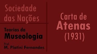 SOCIEDADE DAS NAÇÕES  Carta de Atenas 1931 [upl. by Goode]