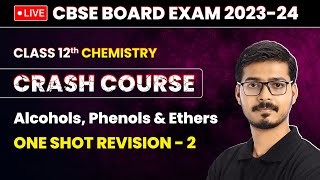 Alcohols Phenols and Ethers  One Shot Revision Part 2  Class 12 Chemistry Crash Course Ch 7 [upl. by Ociram]