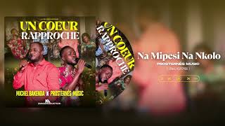 Na Mipesi Na Nkolo  Jonas Kapembu Prosternés Music  Un Coeur Rapproché Live 1 [upl. by Eki]