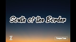 South of the Border  Ed Sheeran feat Camila Cabello Cardi B Lyrics [upl. by Eniamraj]